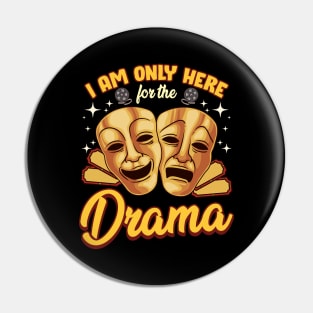 Cute & Funny I Am Only Here For The Drama Pun Pin