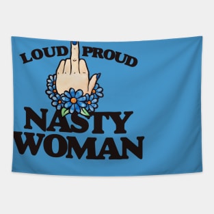 LOUD Proud Nasty Woman Tapestry