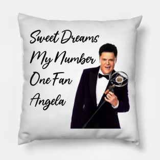 Donny Osmond, Sweet Dreams My Number One Fan Angela, Funny Donny Osmond Pillow