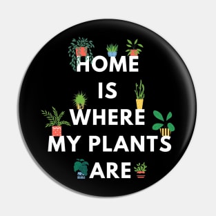 Home is where my plants are (dark background) Pin