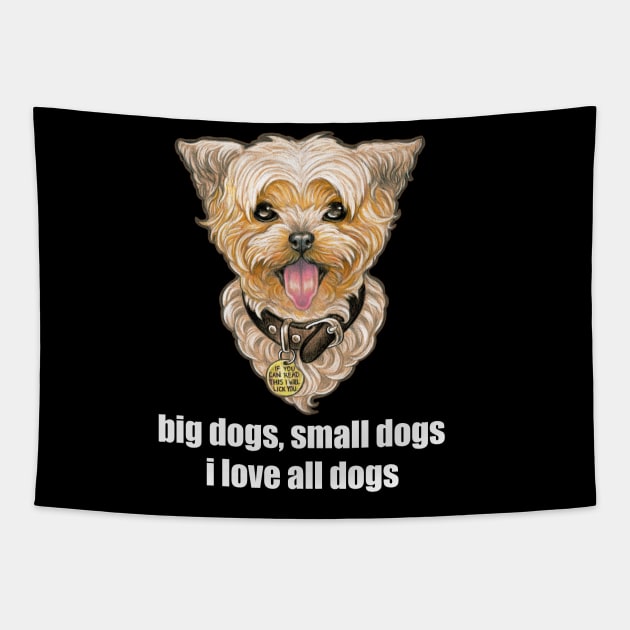 Big Dogs, Small Dogs, I Love All Dogs Tapestry by Nat Ewert Art