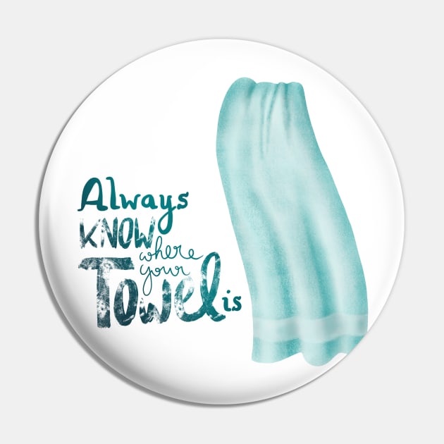 Always know where your towel is Pin by nobelbunt