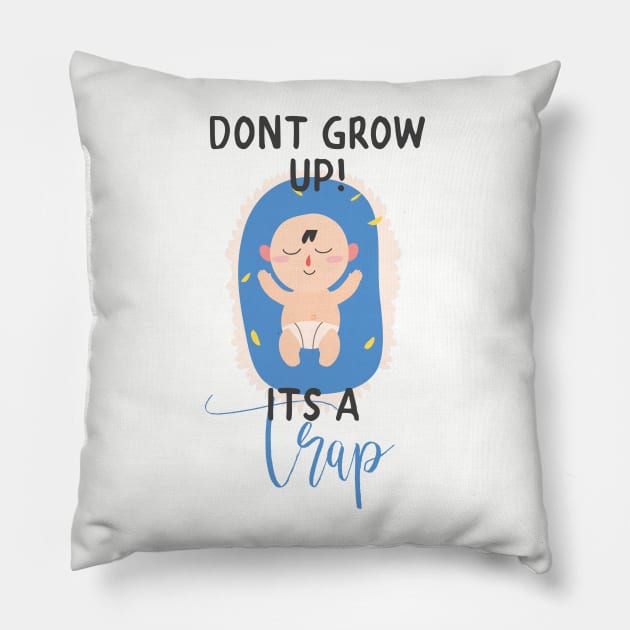 Don't Grow Up It's A Trap Pillow by VintageArtwork
