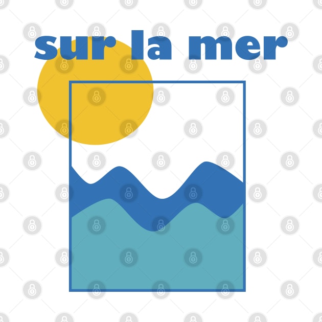 Sur La Mer by The E Hive Design