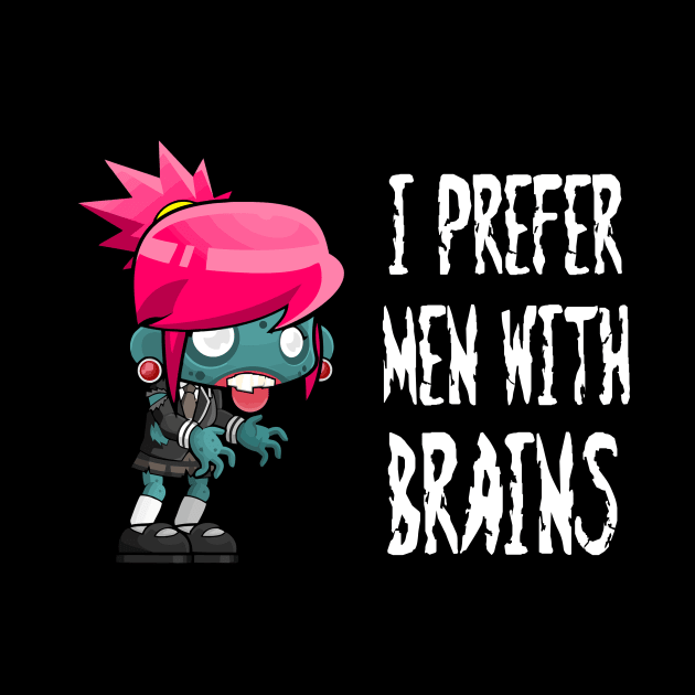 Zombie I Prefer Men With Brains by StacysCellar