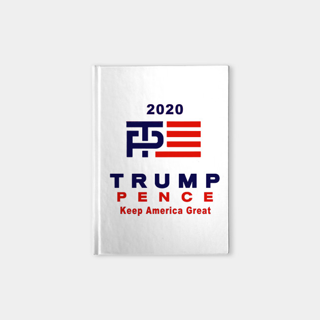 Trump Pence Donald Trump 2020 Notebook Teepublic