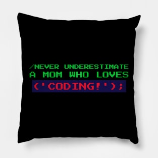 Never Underestimate a Mom Who Loves Coding Pillow