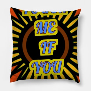 Touch me if you can Pillow