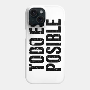 Todo es posible Phone Case