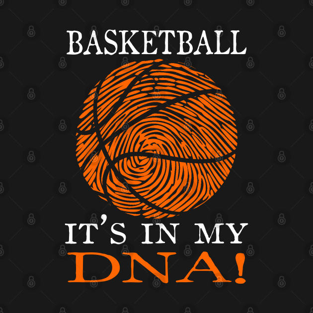 Basketball It's IN MY DNA Basketball Lover by TeeCreations