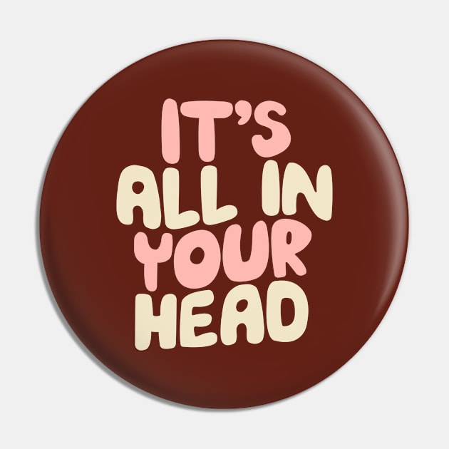 Its All in Your Head Pink Peach and White Pin by MotivatedType