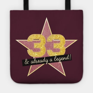 33rd Birthday Gifts - 33 Years old & Already a Legend Tote