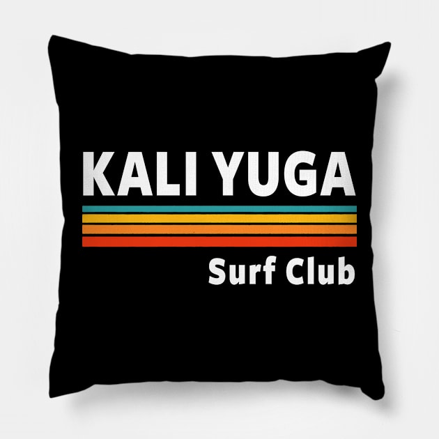 Surf The Kali Yuga Pillow by ShirtFace