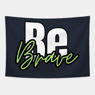 be brave typography design Tapestry