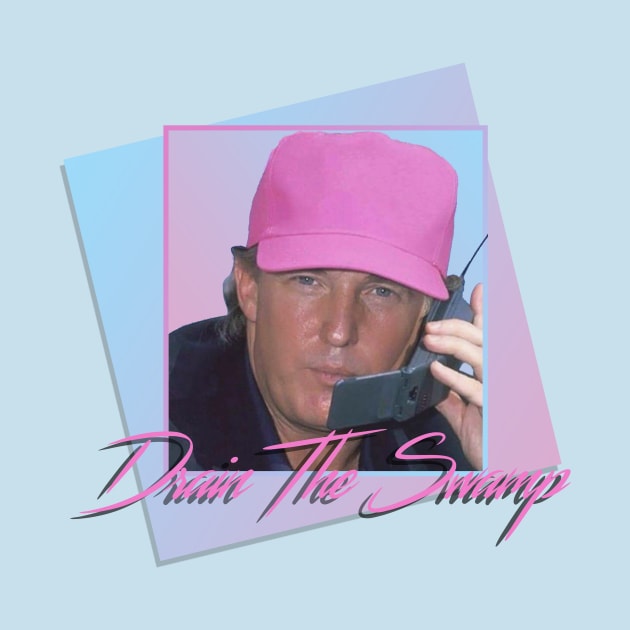Drain The Swamp - Donald Trump Vapowave