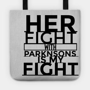 Her Fight Is My Fight Parkinsons Disease Awareness Tote