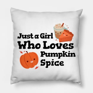 Just A Girl Who Loves Pumpkin Spice – Autumn and Fall, Festive Design Pillow