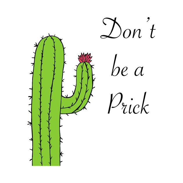 Don’t be a prick by shellTs