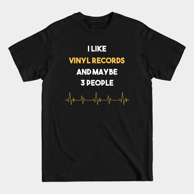 Discover I Like 3 People And Vinyl records - Vinyl Records - T-Shirt