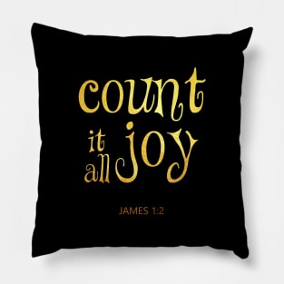 Count it all joy james 1 2 Pillow