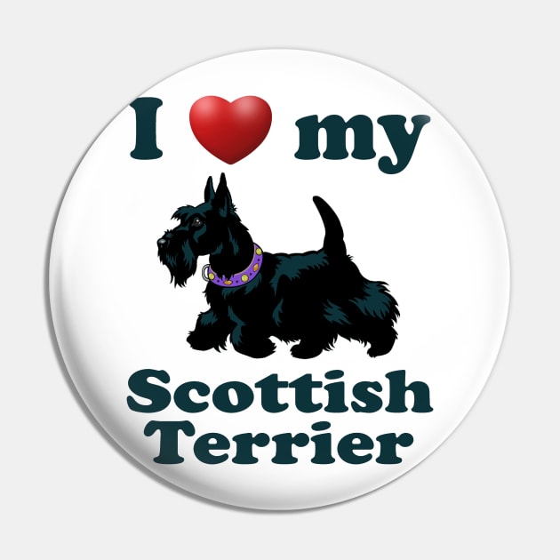 I Love My Scottish Terrier Pin by Naves