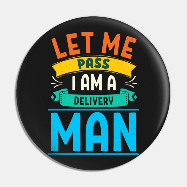 Mens Let Me Pass I Am A Delivery Man Mail Delivery Postal Worker print Pin by theodoros20