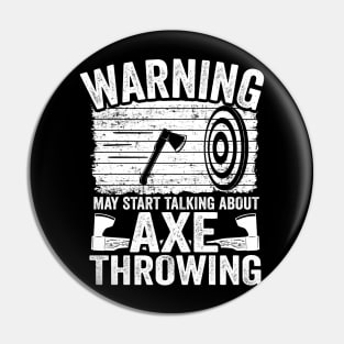 Axe Throwing Gift Funny May Start Talking About Axe Throwing Pin