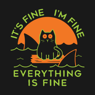 It's Fine I'm Fine Everything Is Fine Meme T-Shirt