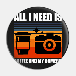 All I need is coffee and my camera Pin