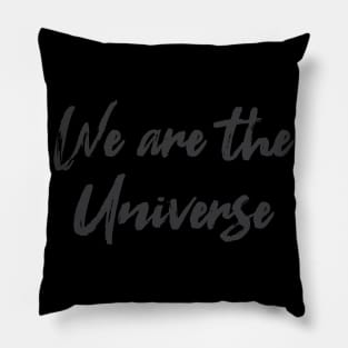 We are the Universe Pillow