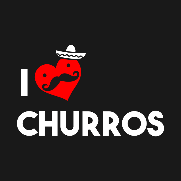 I Love Churros by atomicapparel
