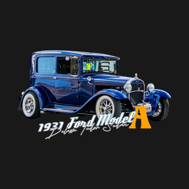 1931 Ford Model A Deluxe Tudor Sedan by Gestalt Imagery