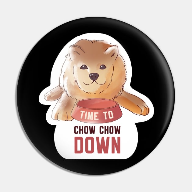 Time to Chow Chow Down Dog Cute Pun Pin by yellowpomelo