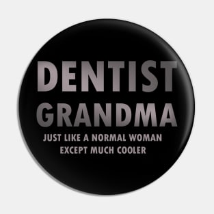 Gifts for dentist's grandma Pin