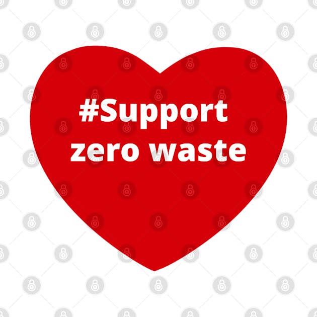 Support zero waste - hashtag love heart by support4love