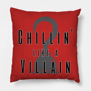 Chillin like a Villain - Hook Pillow