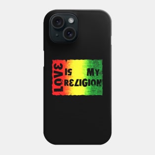 Love Is My Religion Phone Case