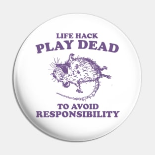 Play Dead To Avoid Responsibility Retro Tshirt, Vintage Rat Shirt, Possum Gag Shirt, Funny Sarcastic Pin