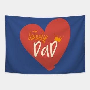 my lovely dad heart for fathers day Tapestry