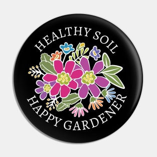 Healthy Soil Happy Gardener Pin