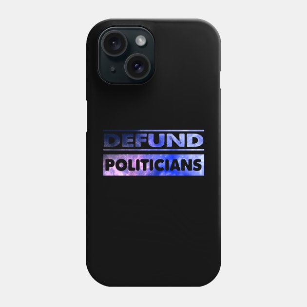 Defund Politicians Libertarian Phone Case by irvtolles