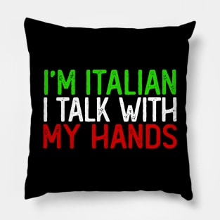 I'm Italian I Talk With My Hands // Italian Pride Pillow