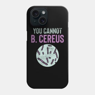 You Cannot B. Cereus Phone Case