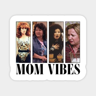 Mom Vibes, Sitcom Mom Cool Mothers Day, Mother's Vibes 70s show Magnet