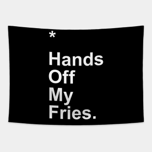 Hands Off My Fries Tapestry