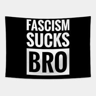 FASCISM SUCKS BRO Tapestry