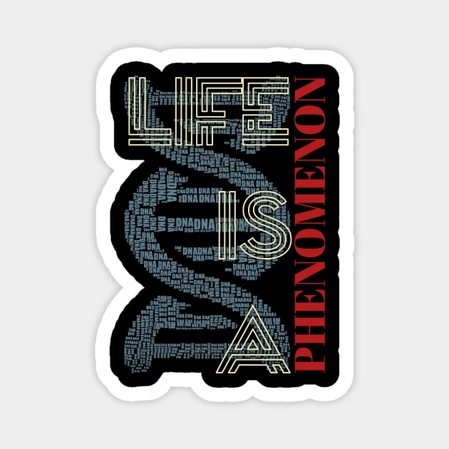 Life Is A Phenomenon Magnet by Curator Nation