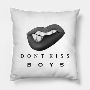 Don't kiss Boys Pillow