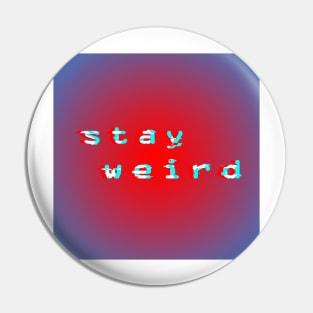 'Stay Weird' Glitch Emblem Pin