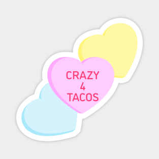 Conversation Hearts - Crazy 4 Tacos - Valentines Day Magnet